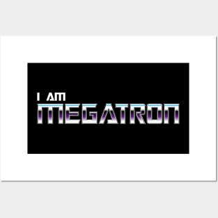 I am Megatron Posters and Art